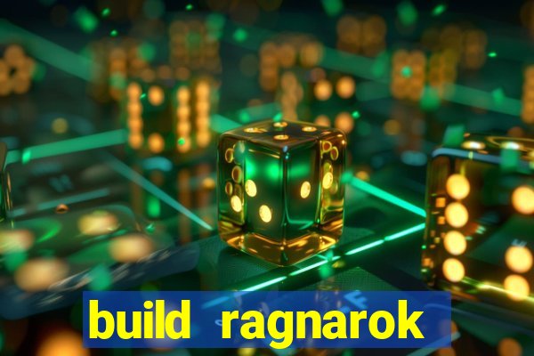 build ragnarok history reborn rag